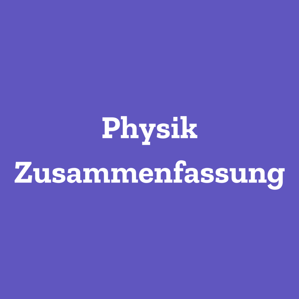 Physik Zusammenfassung