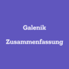 Galenik Zusammenfassung