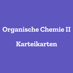 Organische Chemie 2 Karteikarten