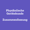 Physikalische Gerätekunde Zusammenfassung