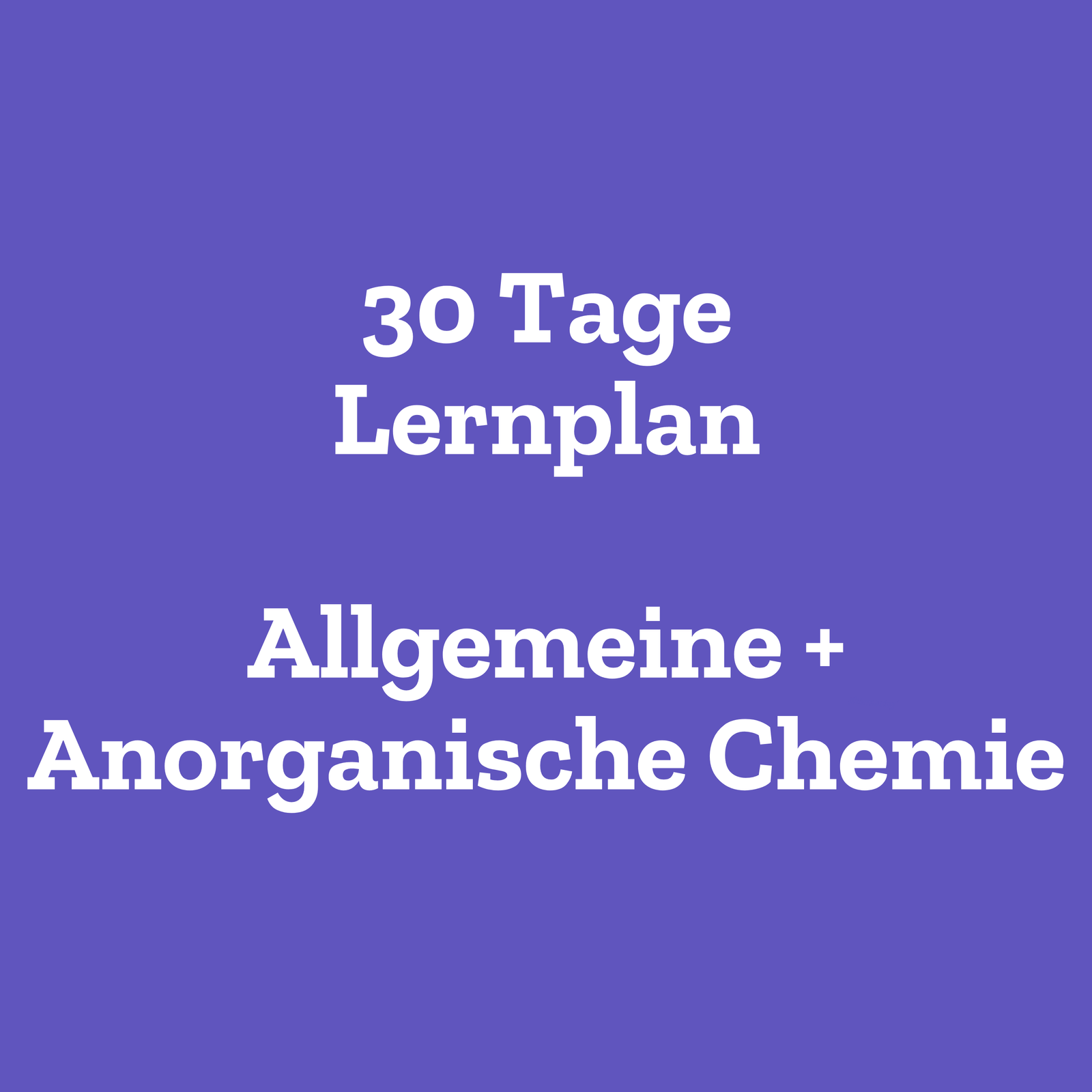 30 Tage Lernplan Anorganische + Allgemeine Chemie