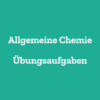 Allgemeine Chemie Uebungsaufgaben