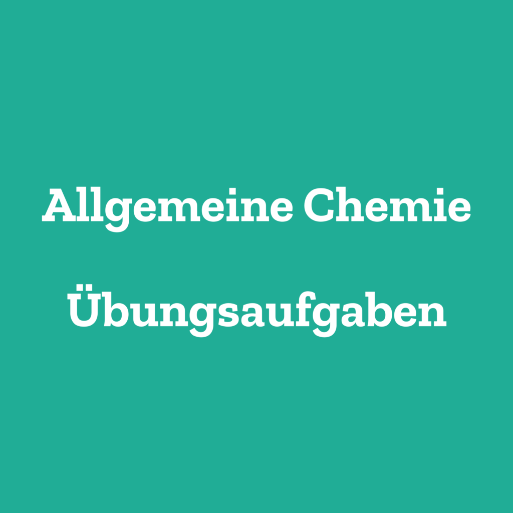 Allgemeine Chemie Uebungsaufgaben
