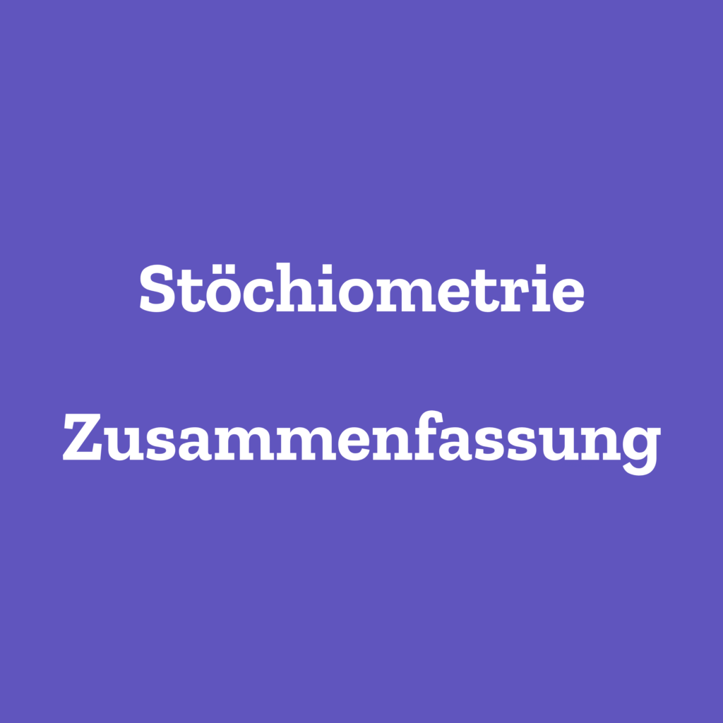 Stöchiometrie Zusammenfassung