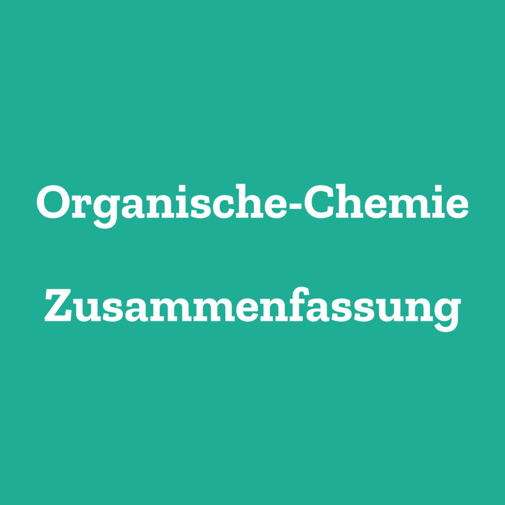 organische Chemie Zusammenfassung